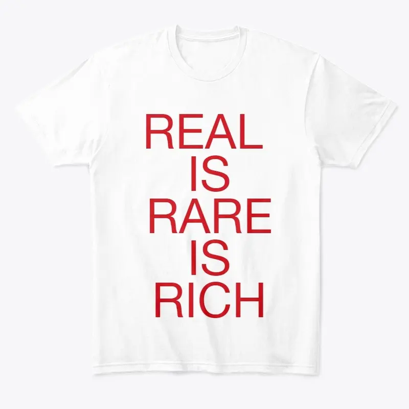 Real is Rare is Rich